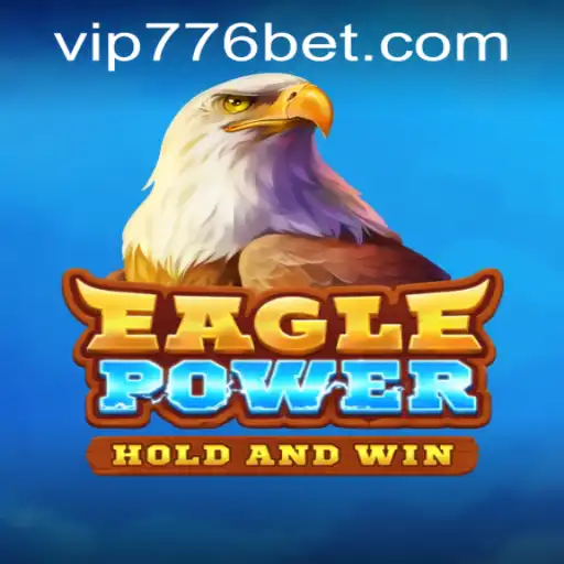 EaglePower: A New Gaming Experience with 776bet PH Login