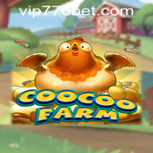 Exploring the Whimsical World of CooCooFarm and the Convenience of 776bet PH Login