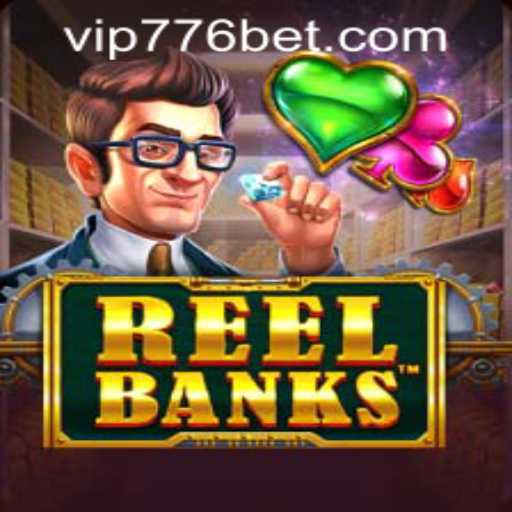 Exploring the Thrilling World of 'ReelBanks' with 776bet PH Login